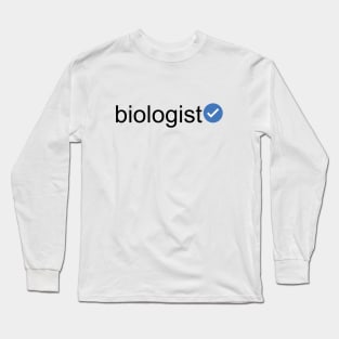 Verified Biologist (Black Text) Long Sleeve T-Shirt